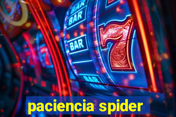 paciencia spider